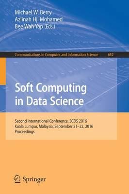 Soft Computing in Data Science: Second International Conference, SCDS 2016, Kuala Lumpur, Malaysia, September 21-22, 2016, Proceedings