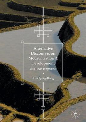 Alternative Discourses on Modernization and Development: East Asian Perspectives