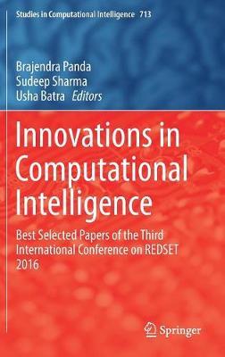 Innovations in Computational Intelligence: Best Selected Papers of the Third International Conference on REDSET 2016