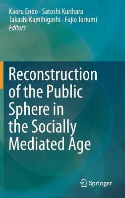 Reconstruction of the Public Sphere in the Socially Mediated Age