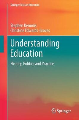 Understanding Education: History, Politics and Practice