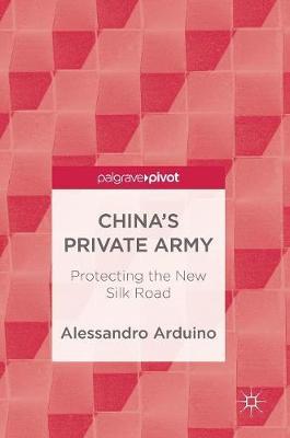China's Private Army: Protecting the New Silk Road