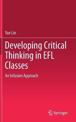 Developing Critical Thinking in EFL Classes: An Infusion Approach