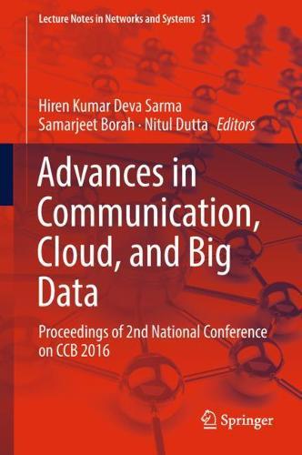 Advances in Communication, Cloud, and Big Data: Proceedings of 2nd National Conference on CCB 2016