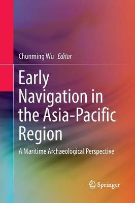 Early Navigation in the Asia-Pacific Region: A Maritime Archaeological Perspective
