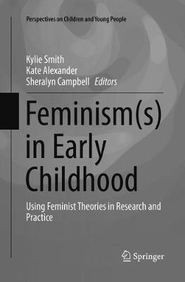 Feminism(s) in Early Childhood: Using Feminist Theories in Research and Practice