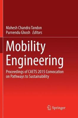Mobility Engineering: Proceedings of CAETS 2015 Convocation on Pathways to Sustainability