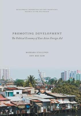 Promoting Development: The Political Economy of East Asian Foreign Aid