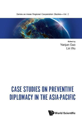 Case Studies On Preventive Diplomacy In The Asia-pacific