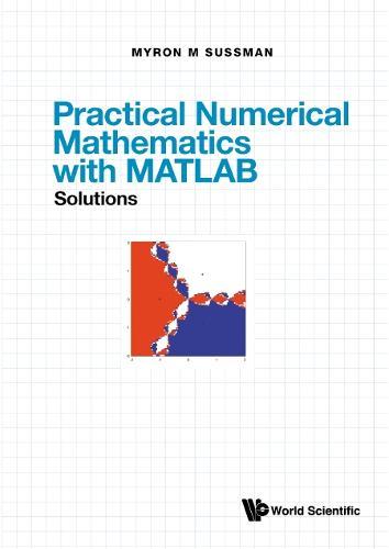 Practical Numerical Mathematics With Matlab: Solutions