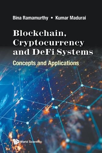 Blockchain, Cryptocurrency And Defi Systems: Concepts And Applications