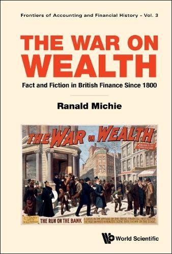 War On Wealth, The: Fact And Fiction In British Finance Since 1800