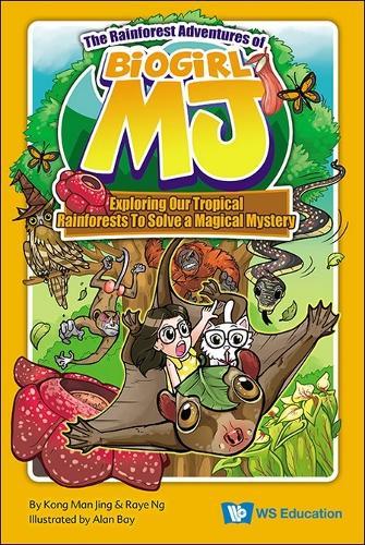 Rainforest Adventures Of Biogirl Mj, The: Exploring Our Tropical Rainforests To Solve A Magical Mystery