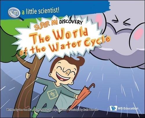 The World Of The Water Cycle: Super Mi Discovery