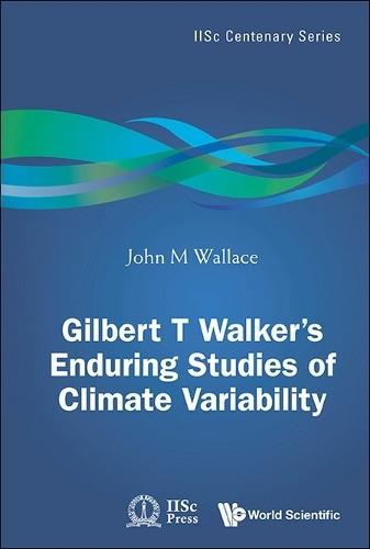 Gilbert T. Walker's Enduring Studies Of Climate Variability