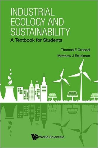 Industrial Ecology And Sustainability: A Textbook For Students