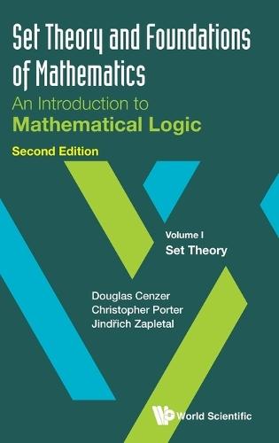 Set Theory And Foundations Of Mathematics: An Introduction To Mathematical Logic - Volume I: Set Theory