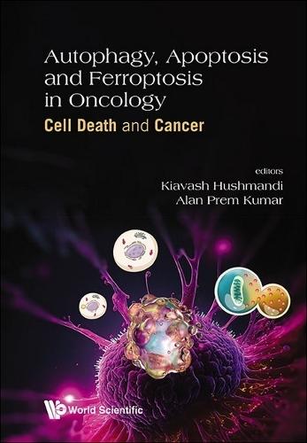 Autophagy, Apoptosis And Ferroptosis In Oncology: Cell Death And Cancer
