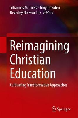 Reimagining Christian Education: Cultivating Transformative Approaches