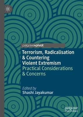 Terrorism, Radicalisation & Countering Violent Extremism: Practical Considerations & Concerns