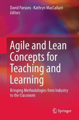 Agile and Lean Concepts for Teaching and Learning: Bringing Methodologies from Industry to the Classroom