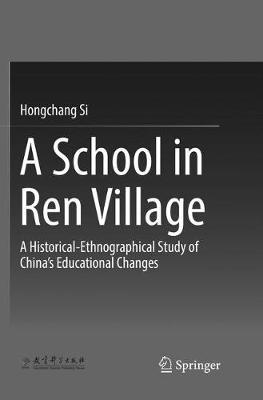 A School in Ren Village: A Historical-Ethnographical Study of China's Educational Changes