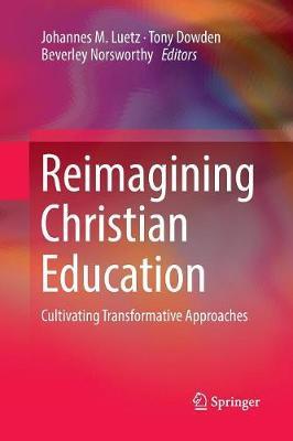 Reimagining Christian Education: Cultivating Transformative Approaches