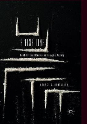 A Fine Line: Painkillers and Pleasure in the Age of Anxiety