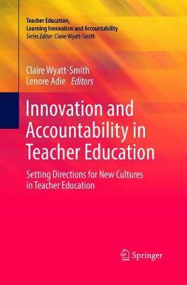 Innovation and Accountability in Teacher Education: Setting Directions for New Cultures in Teacher Education