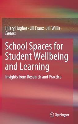 School Spaces for Student Wellbeing and Learning: Insights from Research and Practice