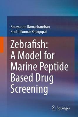 Zebrafish: A Model for Marine Peptide Based Drug Screening