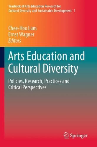 Arts Education and Cultural Diversity: Policies, Research, Practices and Critical Perspectives