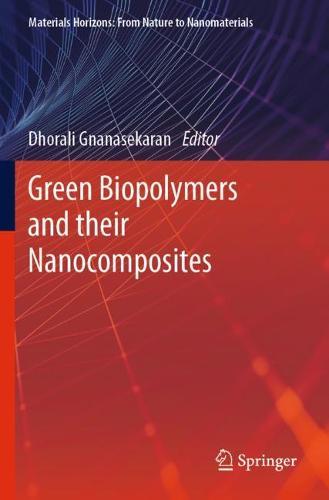 Green Biopolymers  and their Nanocomposites