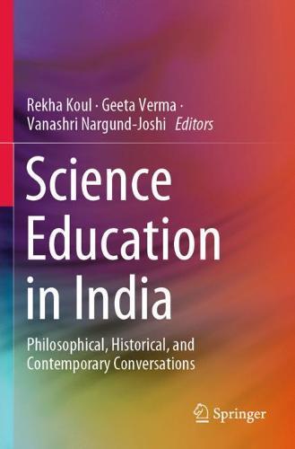 Science Education in India: Philosophical, Historical, and Contemporary Conversations