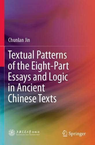 Textual Patterns of the Eight-Part Essays and Logic in Ancient Chinese Texts
