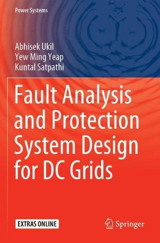 Fault Analysis and Protection System Design for DC Grids
