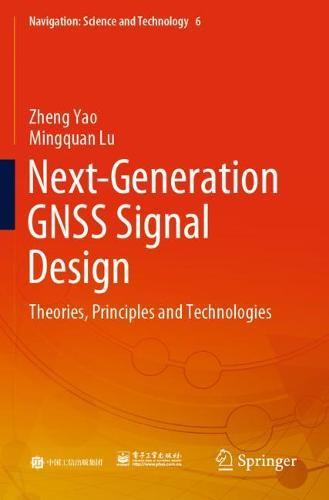 Next-Generation GNSS Signal Design: Theories, Principles and Technologies