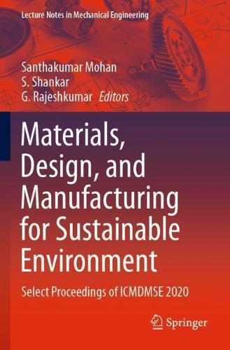 Materials, Design, and Manufacturing for Sustainable Environment: Select Proceedings of ICMDMSE 2020