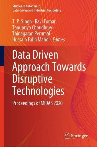 Data Driven Approach Towards Disruptive Technologies: Proceedings of MIDAS 2020