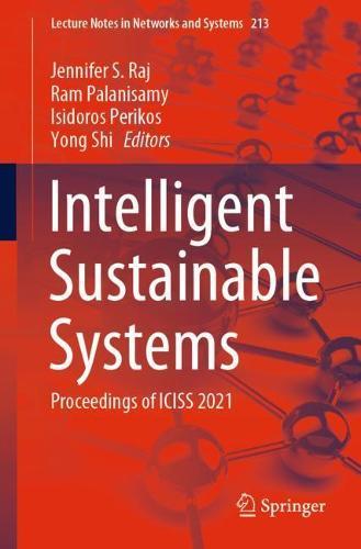 Intelligent Sustainable Systems: Proceedings of ICISS 2021