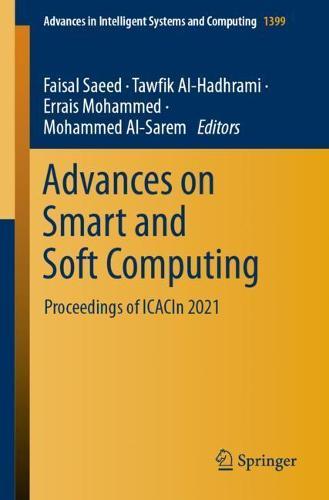 Advances on Smart and Soft Computing: Proceedings of ICACIn 2021