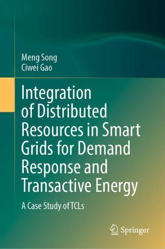 Integration of Distributed Resources in Smart Grids for Demand Response and Transactive Energy: A Case Study of TCLs