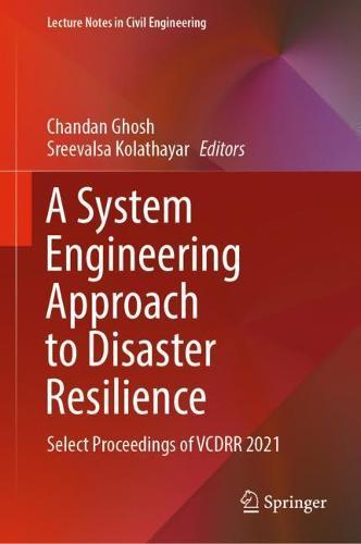 A System Engineering Approach to Disaster Resilience: Select Proceedings of VCDRR 2021