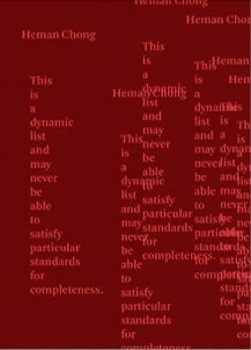 Heman Chong: This is a dynamic list and may never be able to satisfy particular standards for completeness