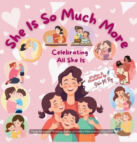 She Is So Much More - Celebrating All She Is