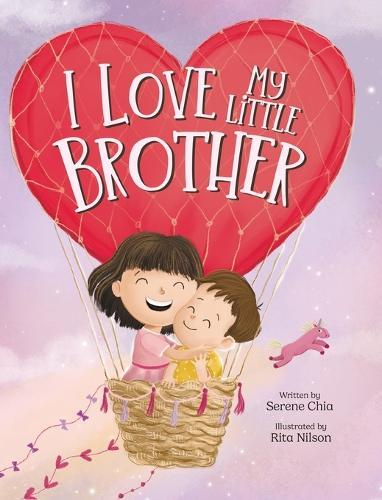 I Love My Little Brother: Prepare a big sister to welcome a baby brother