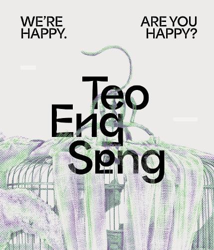 Teo Eng Seng: We're Happy. Are You Happy?