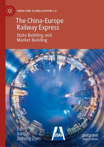 The China-Europe Railway Express: State Building and Market Building