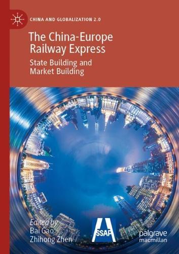 The China-Europe Railway Express: State Building and Market Building
