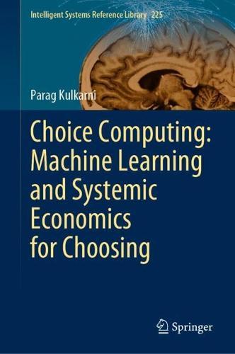 Choice Computing: Machine Learning and Systemic Economics for Choosing